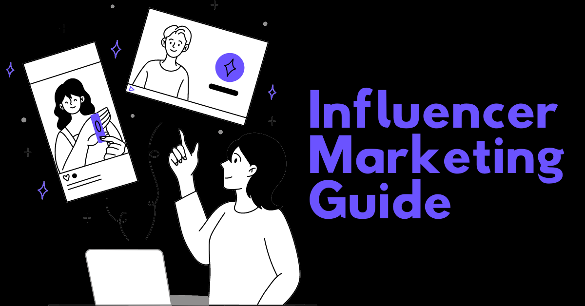 Influencer marketing guide for businesses
