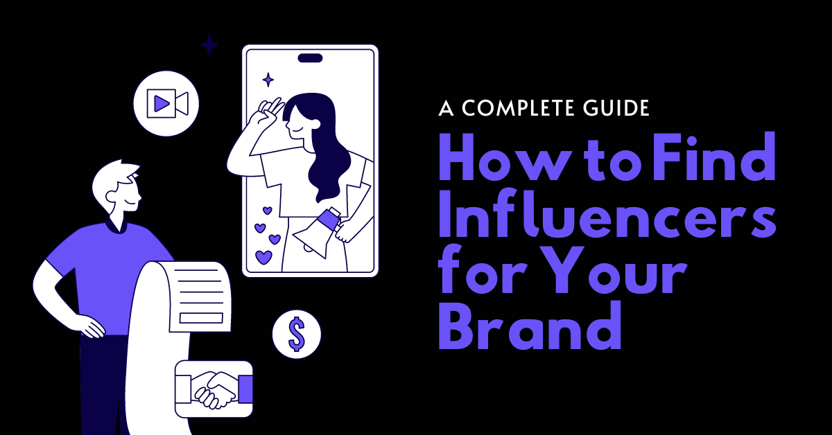How to Find Influencers for Your Brand